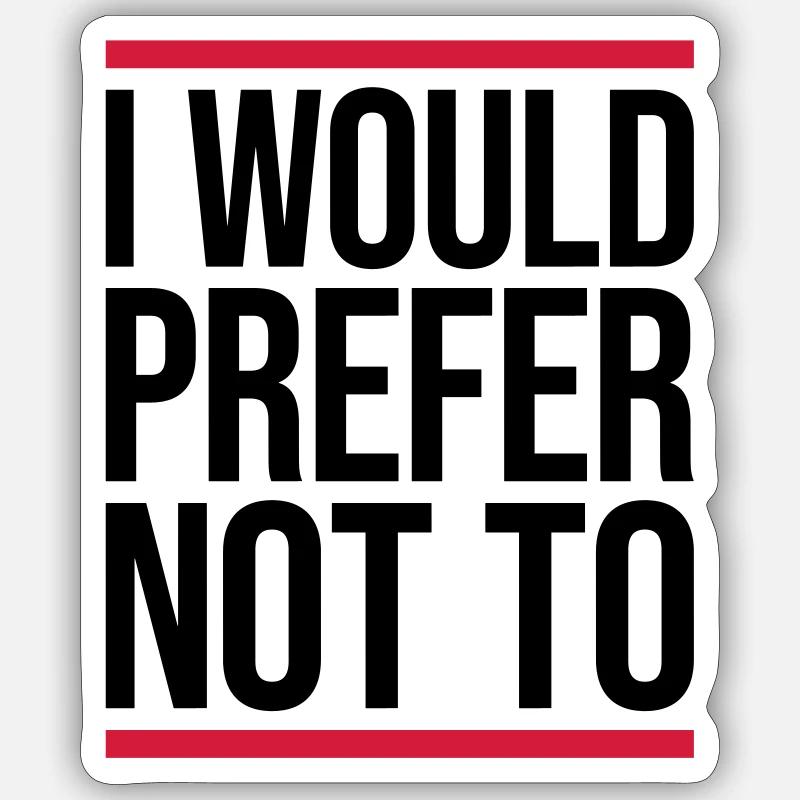 I prefer not to - Sticker size S (10 x 10 cm) - white matte