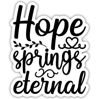 17 hope springs eternal - Sticker size S (10 x 10 cm) - white matte - Front