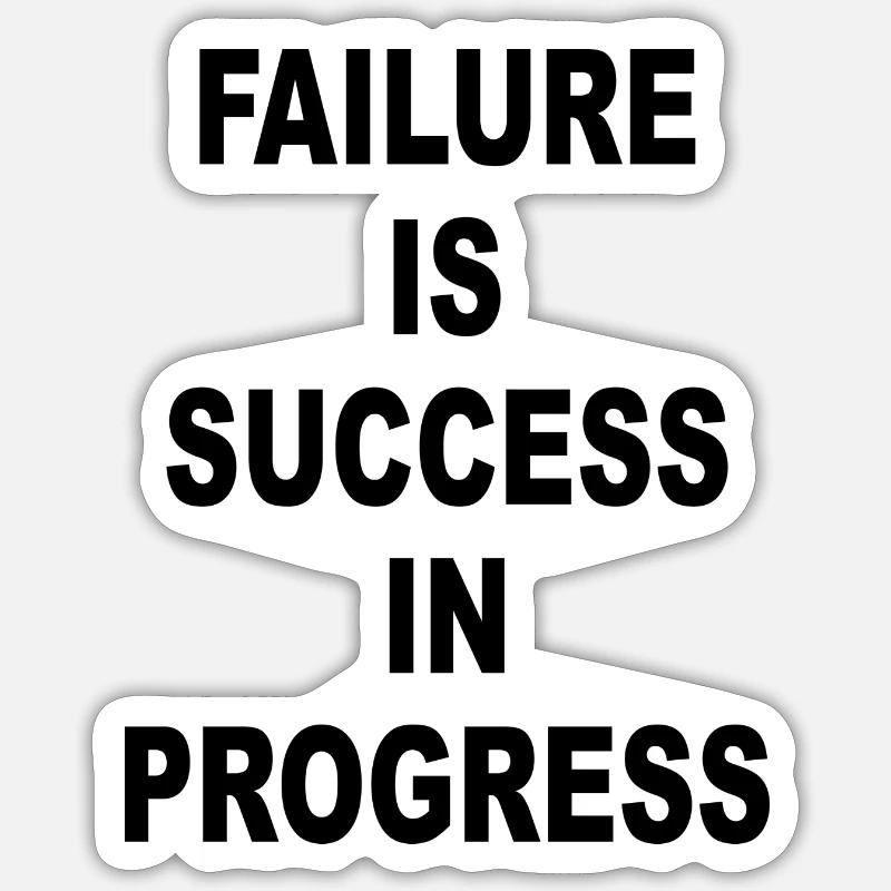 failure is success in progress - mindset Sticker size S (10 x 10 cm)