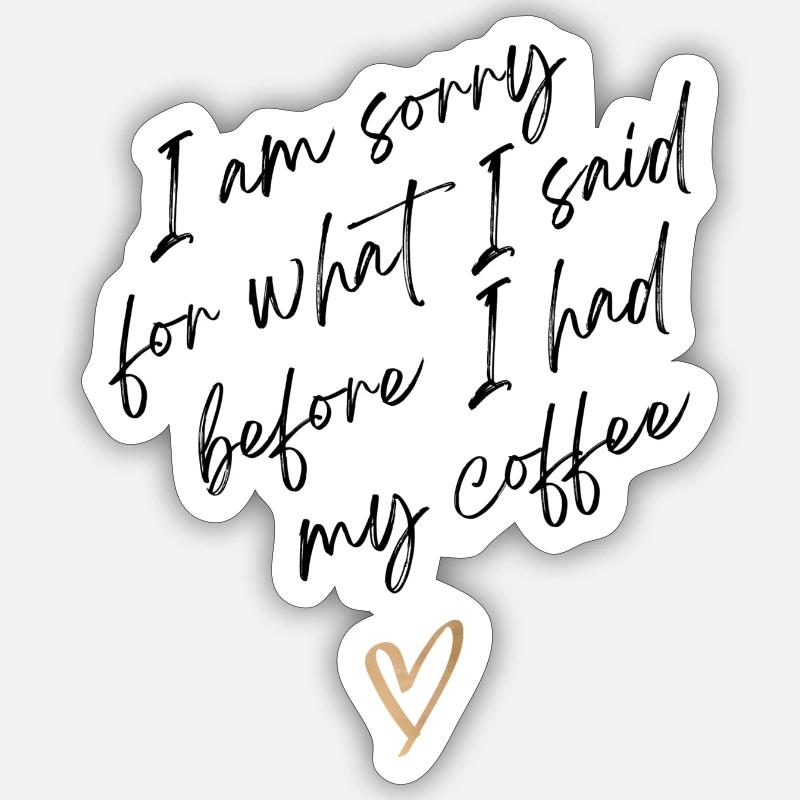 Es tut mir leid, Kaffee Sticker Größe S (10 x 10 cm)