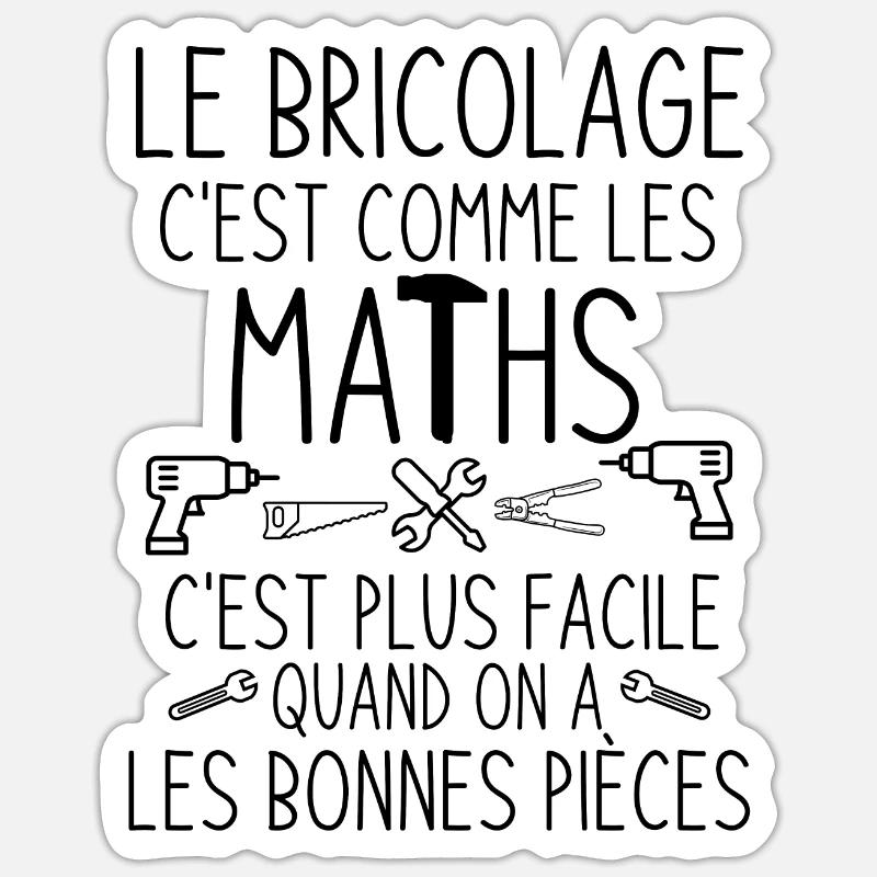 Le bricolage c est comme les maths 1 - Sticker taille S (10 x 10 cm) - blanc mat