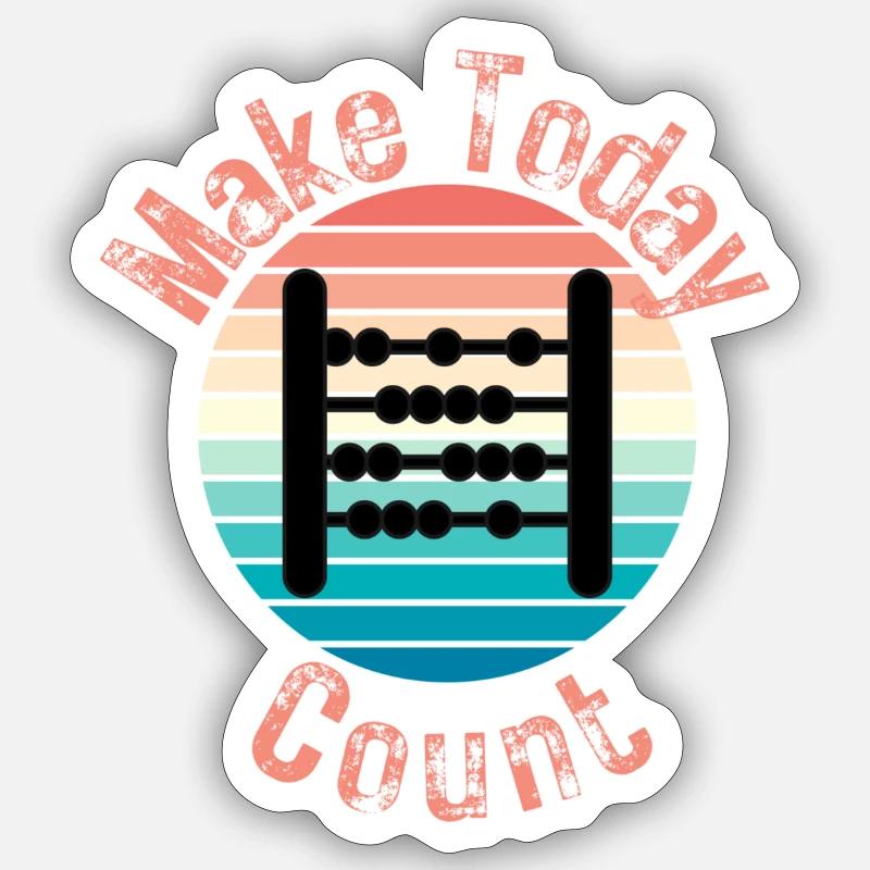 Make Today Count Sticker size S (10 x 10 cm)