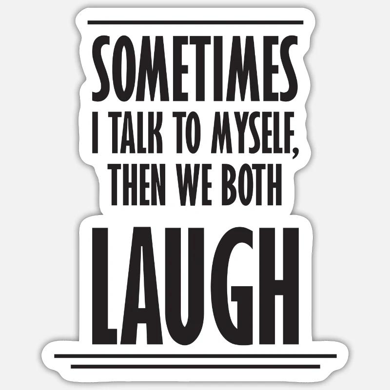 Sometimes We Both Laugh - Sticker size S (10 x 10 cm) - white matte