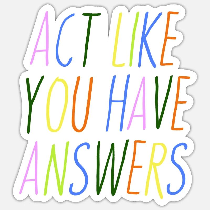 Faites semblant d’avoir des réponses - Sticker taille S (10 x 10 cm) - blanc mat