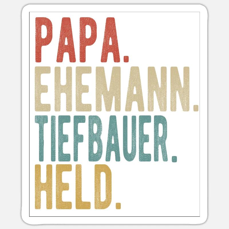 Tiefbauer Papa Ehemann Held Sticker Größe S (10 x 10 cm)