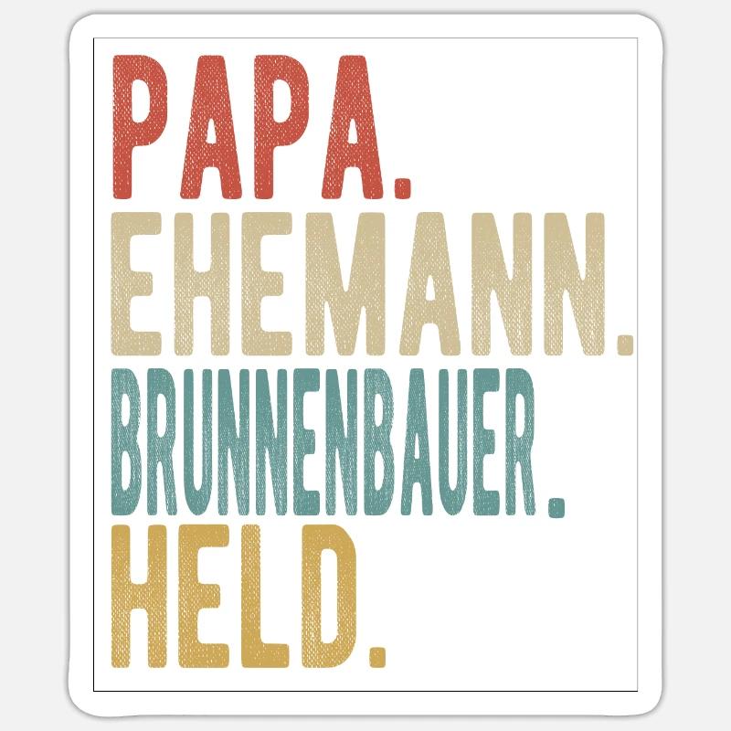 Brunnenbauer Papa Ehemann Held - Sticker Größe S (10 x 10 cm) - Mattweiß