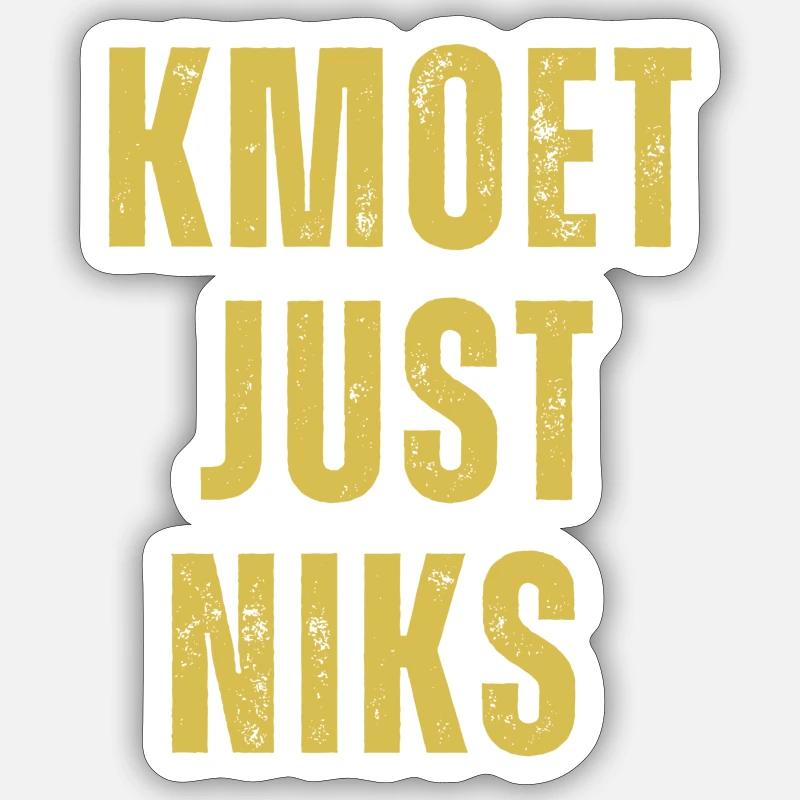 Kmoet just niks, Antwerps dialect Shirts - Sticker taille S (10 x 10 cm) - blanc mat