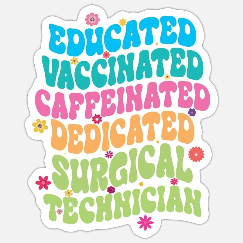 Educated Vaccinated Caffeinated Dedicated Surgical - Sticker size S (10 x 10 cm) - white matte