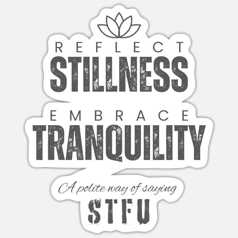 Reflect Stillness Embrace Tranquility Sticker size S (10 x 10 cm)
