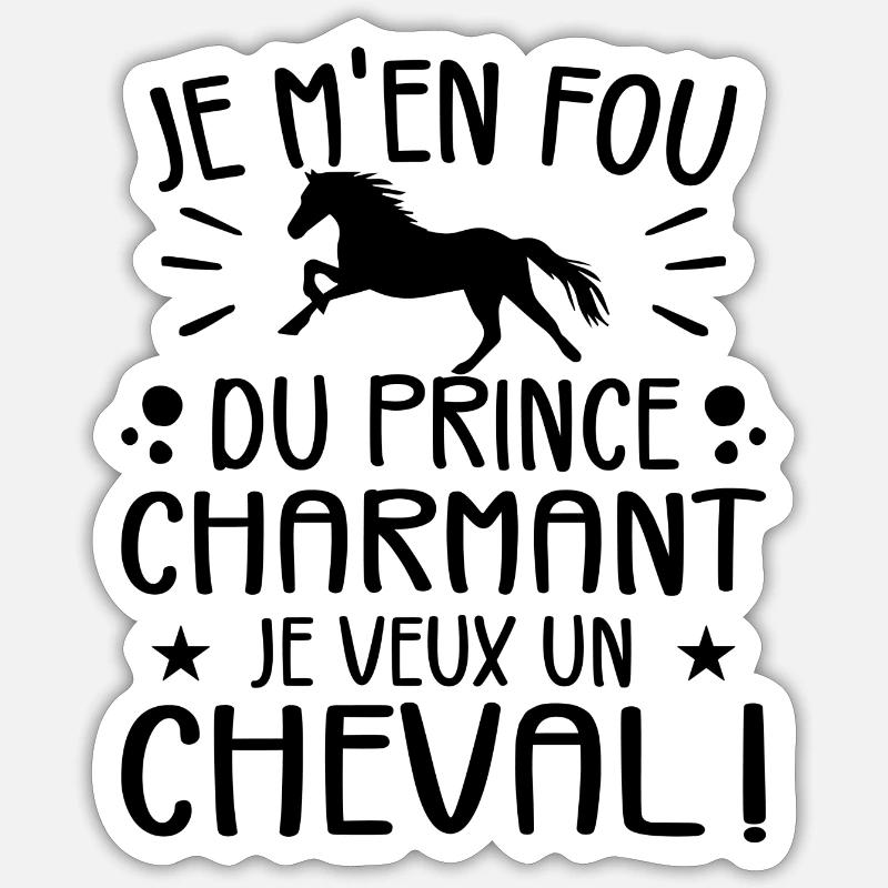 Ich kümmere mich nicht um den Märchenprinzen, ich will ein Pferd Sticker Größe S (10 x 10 cm)