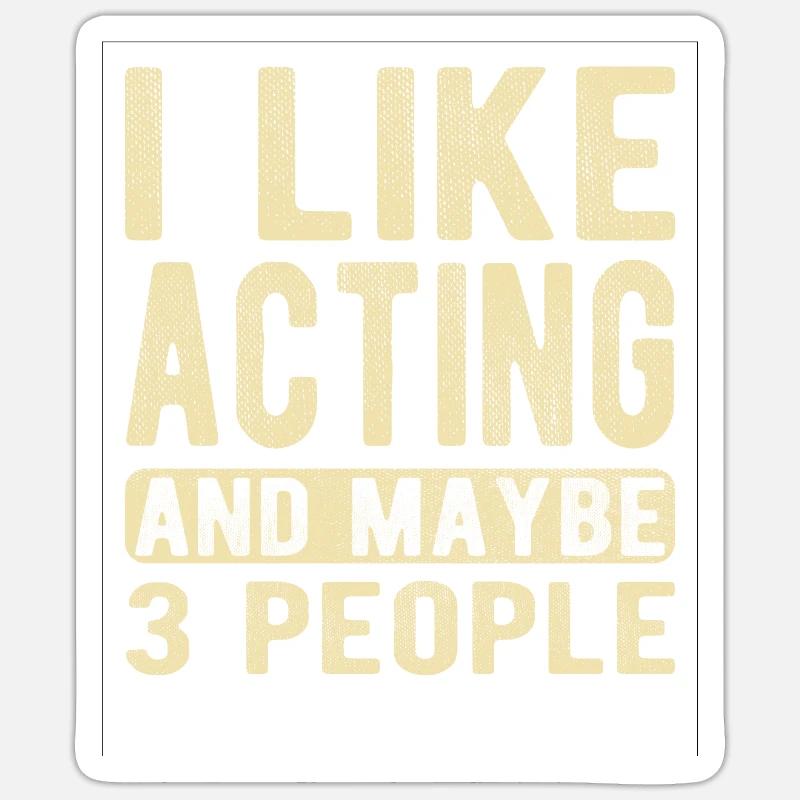 Schauspiel-Spruch Sticker Größe S (10 x 10 cm)