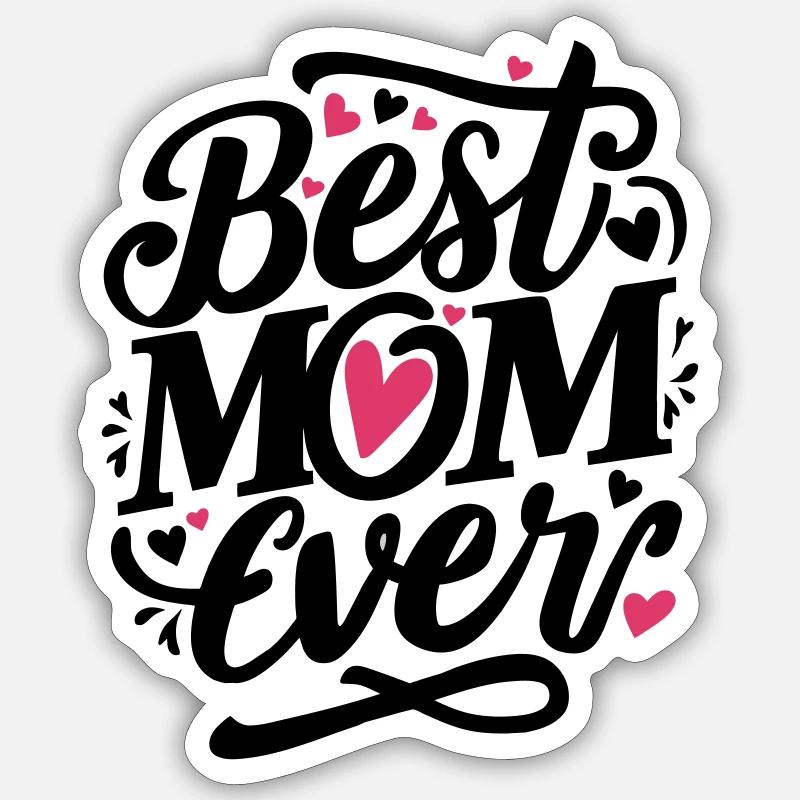 best mom ever - Sticker size S (10 x 10 cm) - white matte