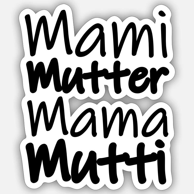 Mami Mutter Mama Mutti - Sticker Größe S (10 x 10 cm) - Mattweiß