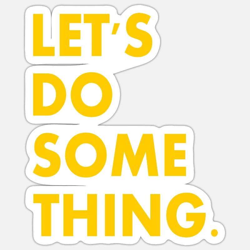 let's do something - Sticker taille S (10 x 10 cm) - blanc mat