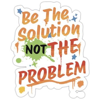 Don't be the problem, be the solution - Sticker size S (10 x 10 cm) - white matte - Front