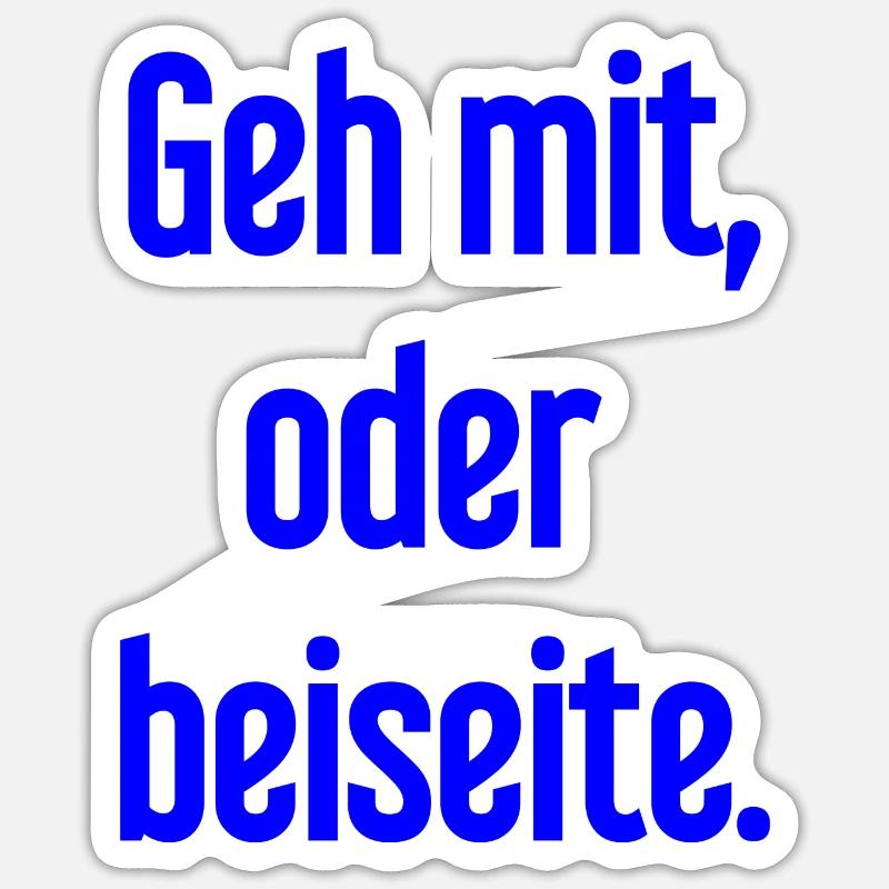 Geh mit oder beiseite - Sticker Größe S (10 x 10 cm) - Mattweiß