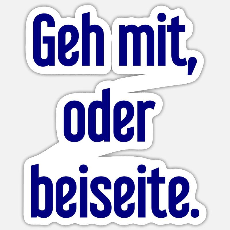 Geh mit oder beiseite - Sticker Größe S (10 x 10 cm) - Mattweiß
