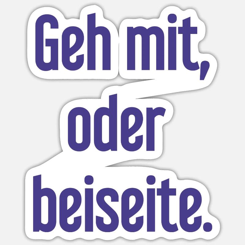 Geh mit oder beiseite - Sticker Größe S (10 x 10 cm) - Mattweiß