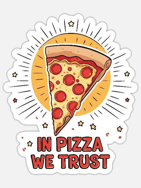 In Pizza We Trust - Sticker Größe S (10 x 10 cm) - Mattweiß