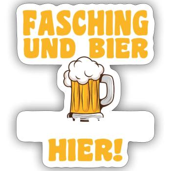 Fasching und Bier, darum bin ich hier! - Sticker Größe S (10 x 10 cm) - Mattweiß - Vorne