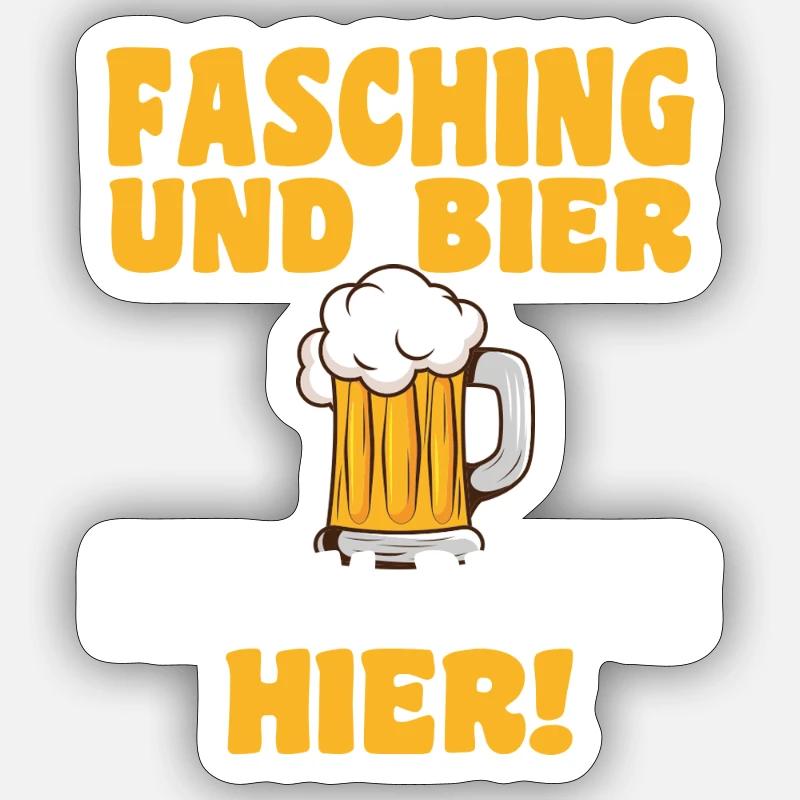 Fasching und Bier, darum bin ich hier! - Sticker Größe S (10 x 10 cm) - Mattweiß