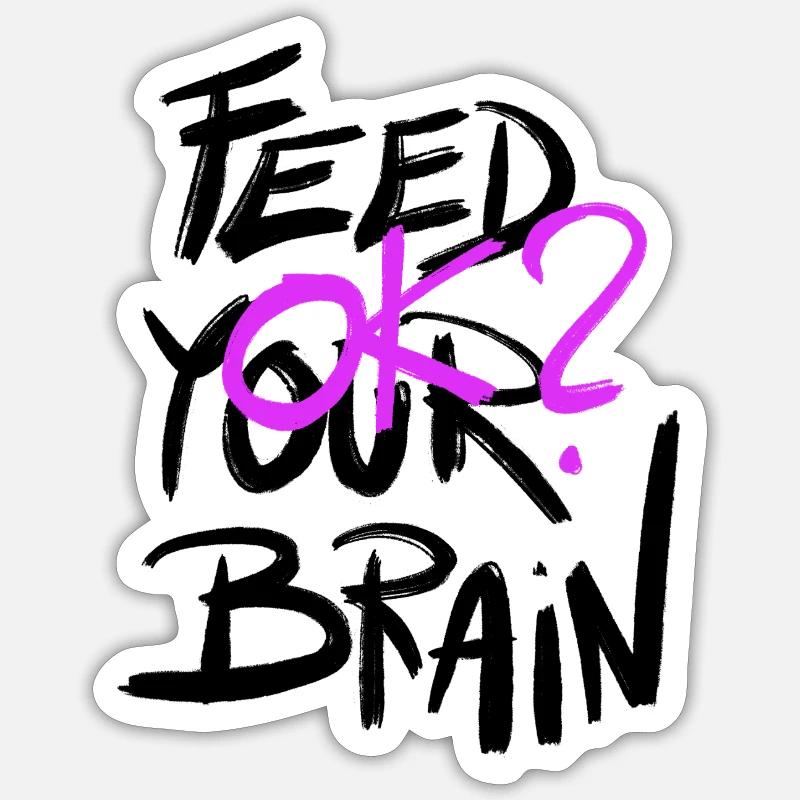 Feed Your Brain Sticker size S (10 x 10 cm)