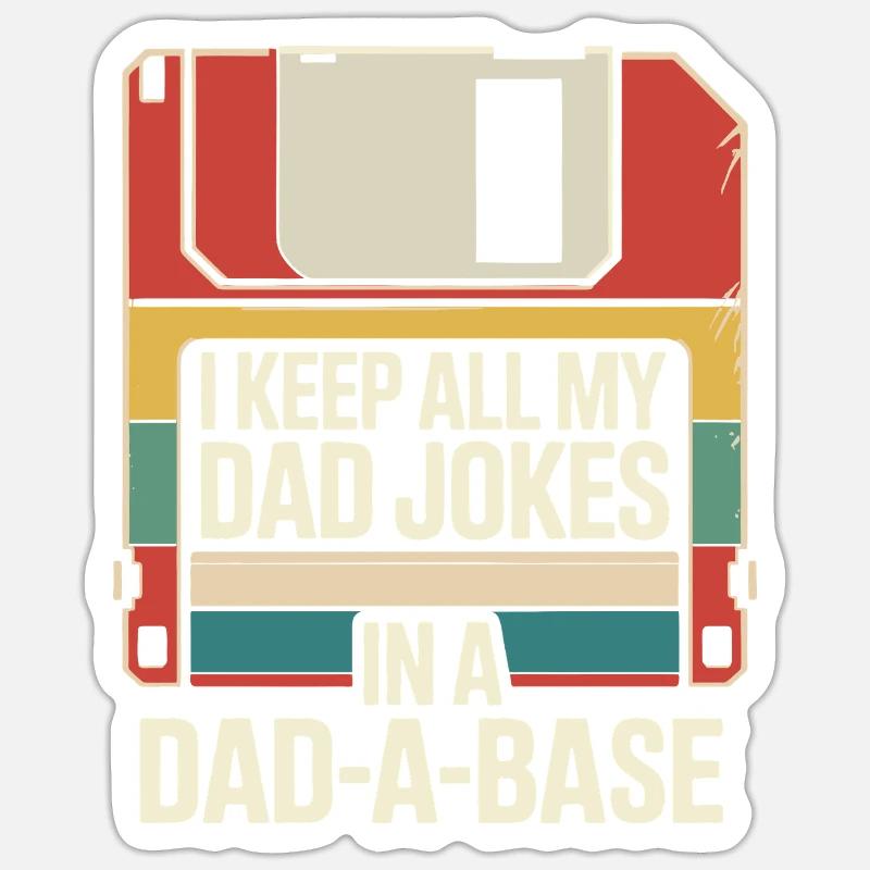 I Keep All My Dad Jokes In A Dad-A-Base Father Day - Sticker størrelse S (10 x 10 cm) - mat hvid