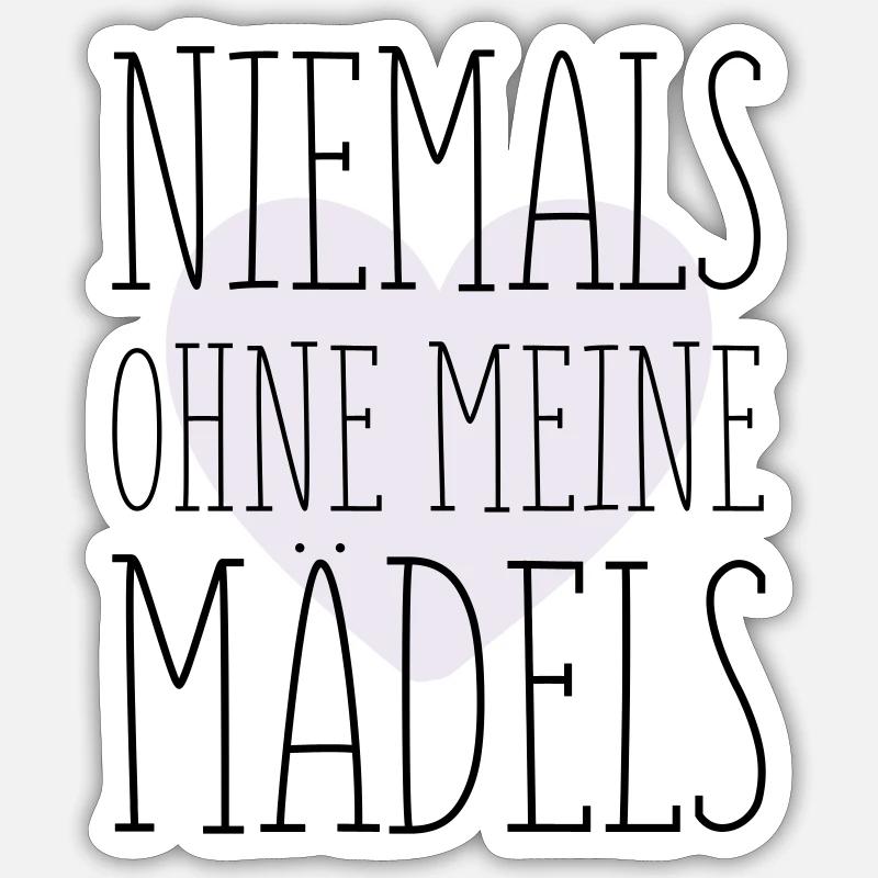 Meine Mädels Spruch - Sticker Größe S (10 x 10 cm) - Mattweiß