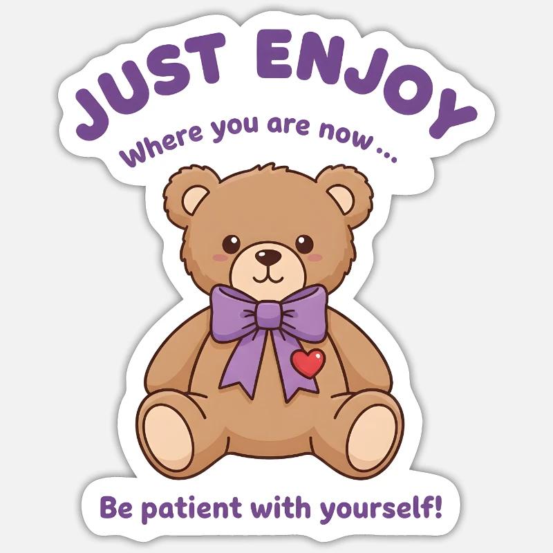 Teddybär Sei geduldig mit dir selbst Sticker Größe S (10 x 10 cm)