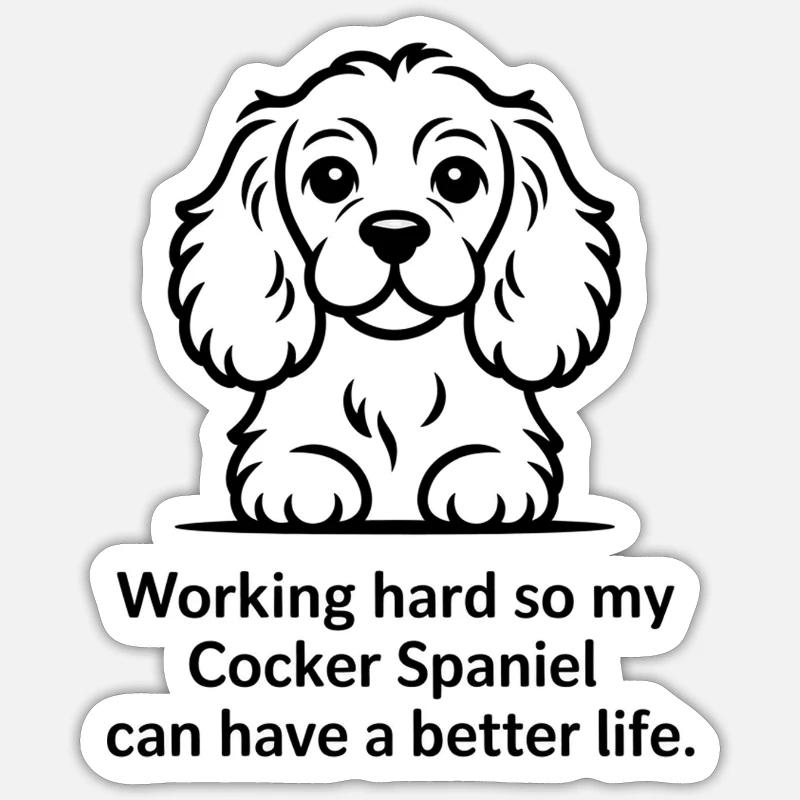 Funny Cocker Spaniel Dog - Working Hard for my - Sticker size S (10 x 10 cm) - white matte
