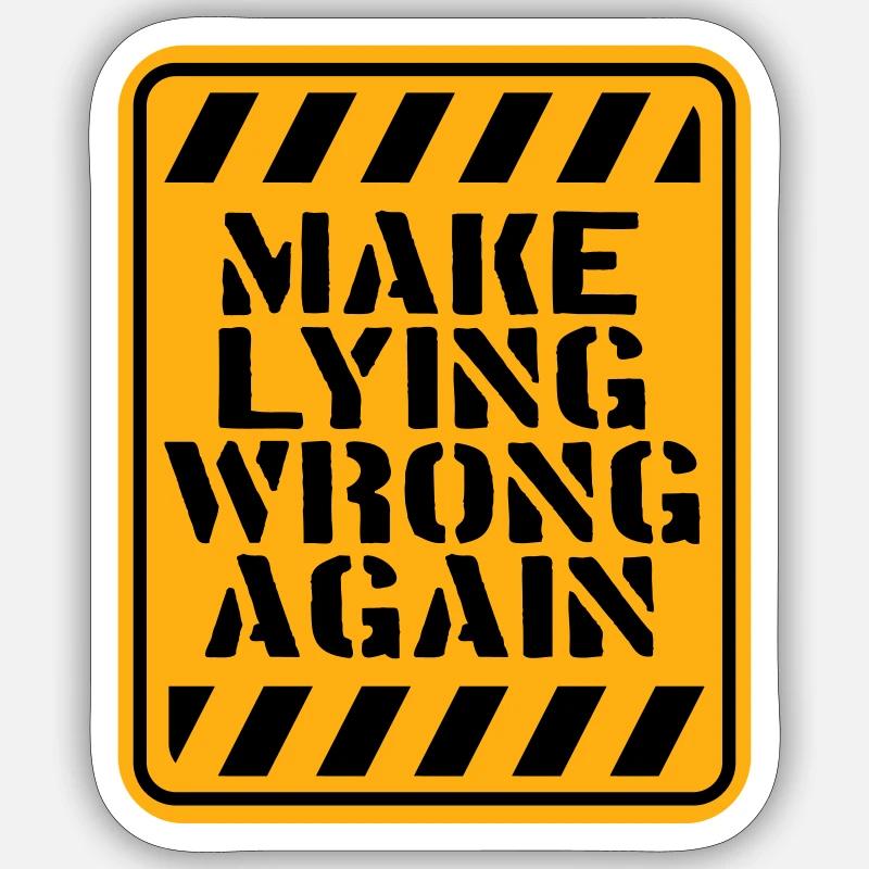 Make Lying Wrong Again Political Statement Logo Sticker size S (10 x 10 cm)