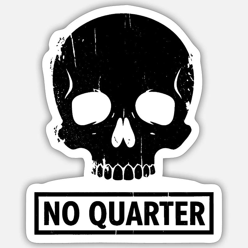 No Quarter Given Sticker size S (10 x 10 cm)