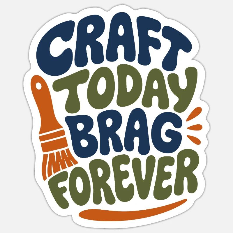 Craft Today Brag Forever - Sticker Größe S (10 x 10 cm) - Mattweiß