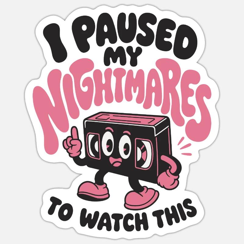 I Paused My Nightmares - Sticker size S (10 x 10 cm) - white matte