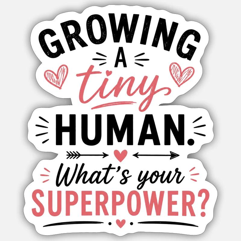 Growing A Tiny Human - Sticker Größe S (10 x 10 cm) - Mattweiß