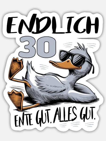 Geburtstag Ente Gut Alles Gut 30 Jahre - Sticker Größe S (10 x 10 cm) - Mattweiß