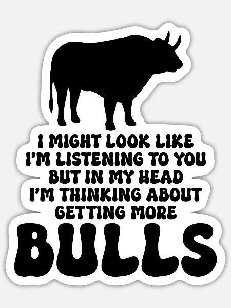 Stier Humor Spruch - Sticker Größe S (10 x 10 cm) - Mattweiß