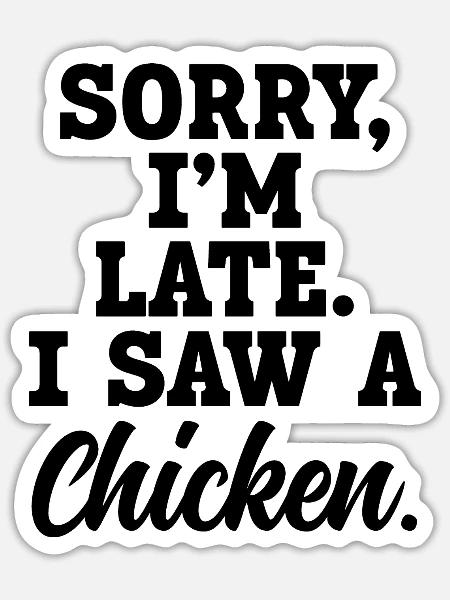 Huhn Spruch Humor - Sticker Größe S (10 x 10 cm) - Mattweiß