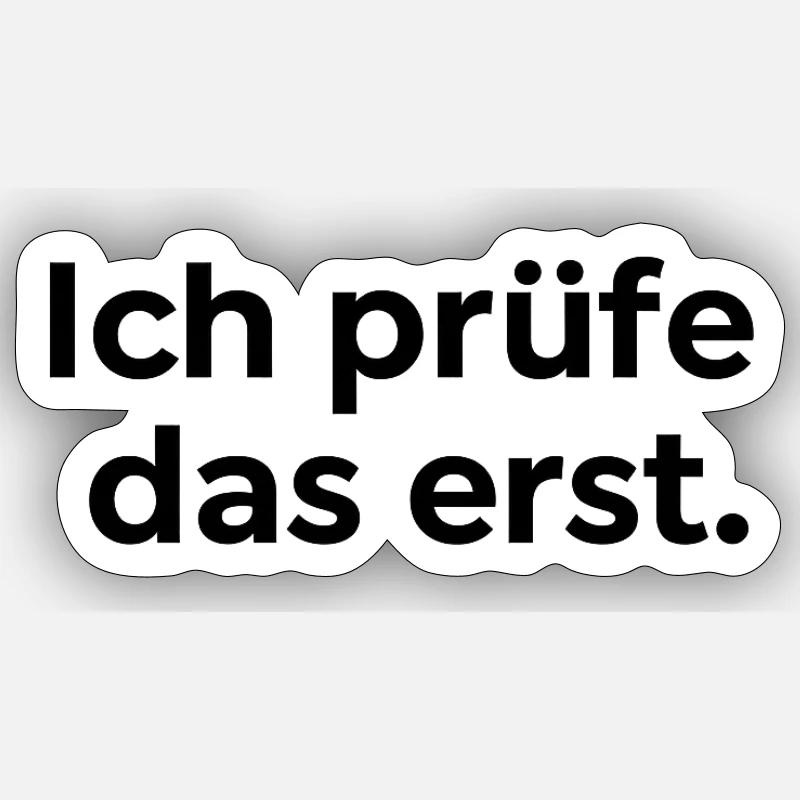 Ich prüfe das erst - Sticker Größe S (10 x 10 cm) - Mattweiß