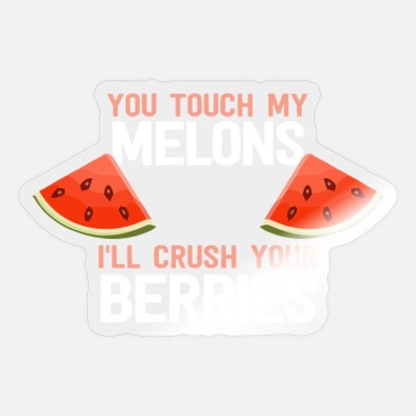 Funny saying melons berries gift idea' Sticker | Spreadshirt