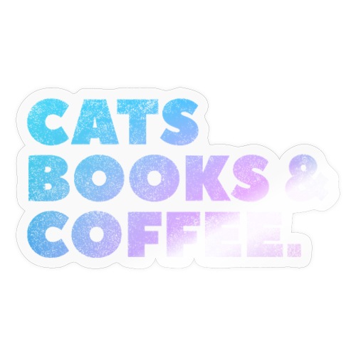 Cats Books And Coffee - Sticker