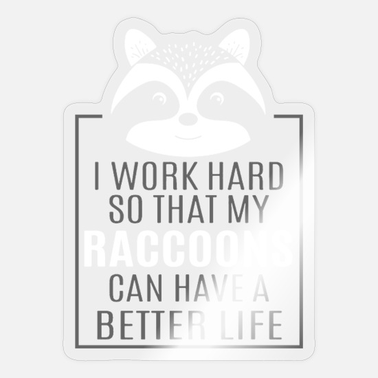 Funny sayings animals pictures raccoon' Sticker | Spreadshirt