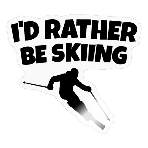 I d rather be skiing (Schwarz) Ski Skifahrer - Sticker