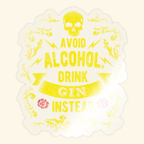 Gin T Shirt Spruch Drink gin instead of alcohol - Sticker