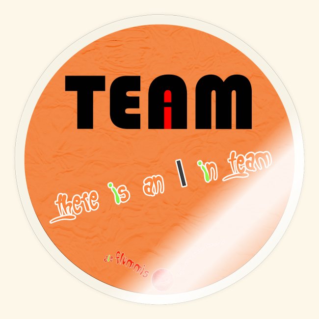 There is an I in Team