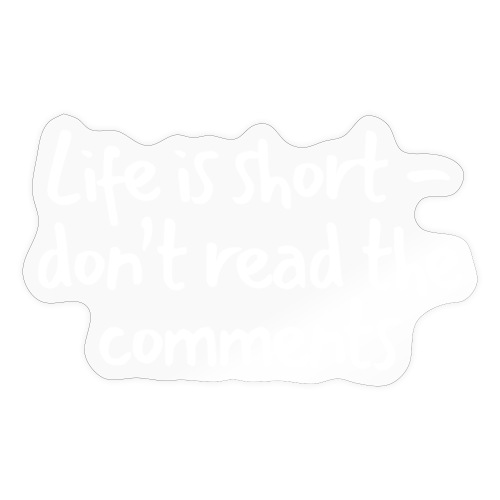 Life is short - Sticker
