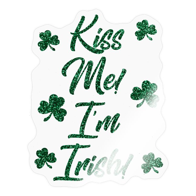 Kiss me i'm Irish St. Patricks Day