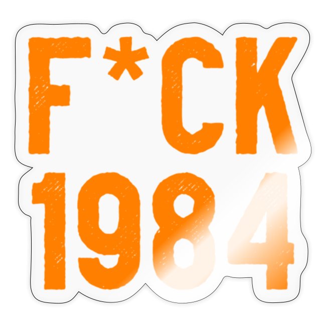 F*ck 1984