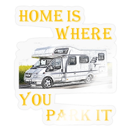 Home is where you park it 2 - Sticker