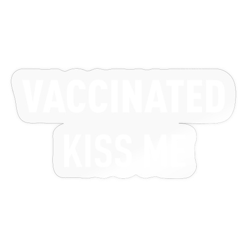 Vaccinated Kiss me - Sticker
